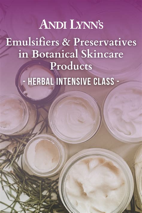 Emulsifiers And Preservatives In Botanical Skin Care Products