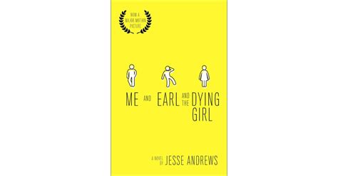 Me And Earl And The Dying Girl By Jesse Andrews Best Coming Of Age