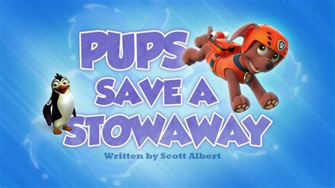 Pups Save A Stowaway Paw Patrol Wiki Fandom