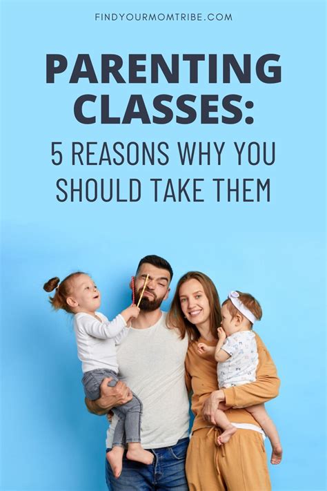 Parenting Classes 5 Reasons Why You Should Take Them Parenting