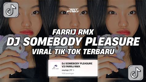 DJ SOMEBODY PLEASURE V3 FARRIJ RMX VIRAL TIK TOK TERBARU 2024 YouTube