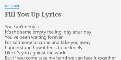 Fill You Up Lyrics By Nelson You Cant Deny It