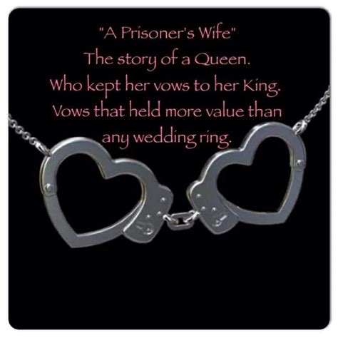 A Prisoners Wife Prison Quotes Love My Husband Quotes Married Life Quotes
