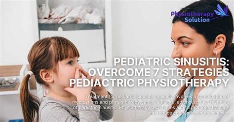 Pediatric Sinusitis Overcome 7 Strategies Pediactric Physiotherapy