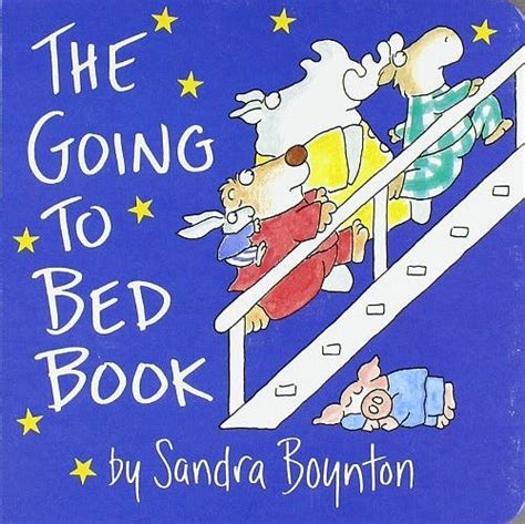 Getting ready for sleep is tons of fun in this sandra boynton classic. The Going to Bed Book | 27 Adorable Board Books to Help ...