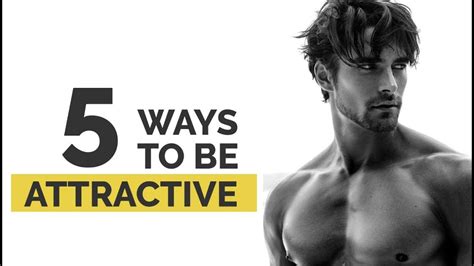 instantly be more attractive 5 ways to be instantly attractive youtube