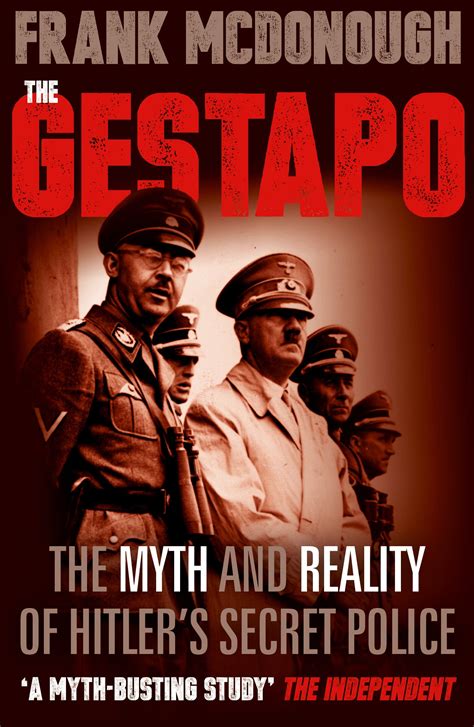 The Gestapo The Myth And Reality Of Hitlers Secret Police By Frank Mcdonough Books