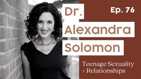 76 Dr Alexandra Solomon On Healthy Teen Relationships Sexuality Soulmates Sex Education