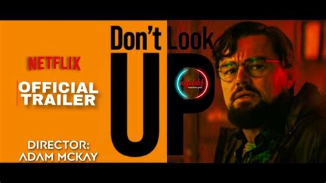 Dont Look Up Release Date Dont Look Up Netflix Dont Look Up