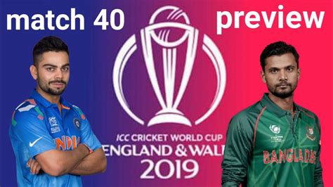 India Vs Bangladesh Match 40 July 2 2019 Live Score And Live Streaming