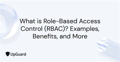 What Is Role Based Access Control Rbac Examples Benefits And More