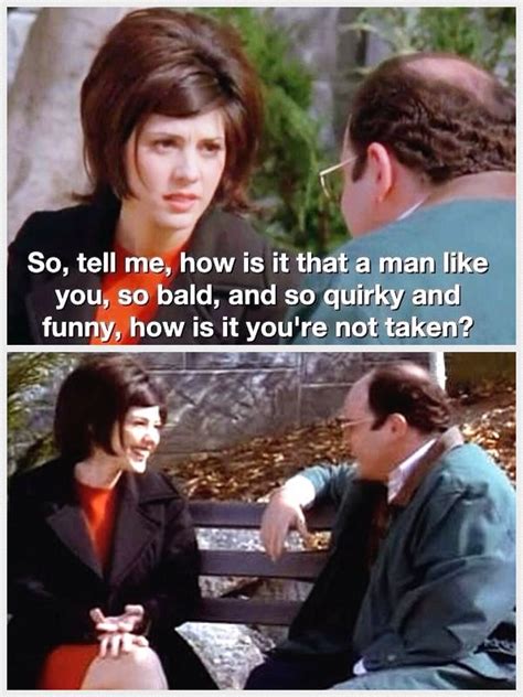 George And Marisa Seinfeld Funny Seinfeld Seinfeld Quotes