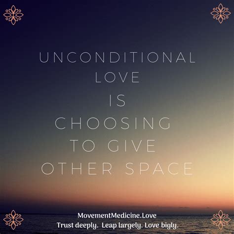 Unconditional Love Is Ability To Let Go