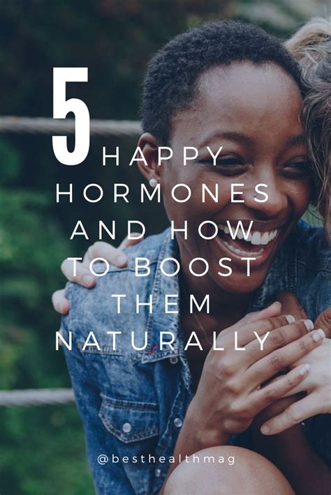 5 happy hormones and how boost them naturally happy hormones hormones are you happy