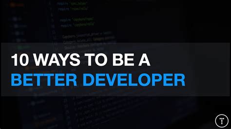 10 Ways To Be A Better Developer Franks World Of Data Science And Ai