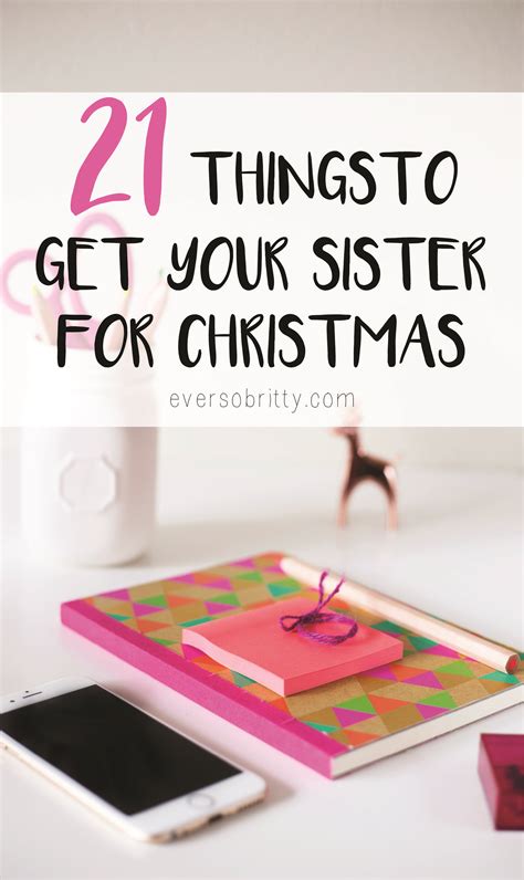 Can you walk the line between outright bribe and thoughtful present? 42 Things to Get Your Sister for CHRISTMAS - Ultimate 2017 ...