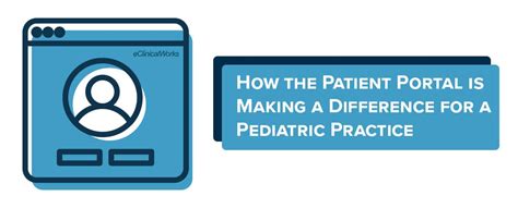 How The Patient Portal Is Making A Difference For A Pediatric Practice