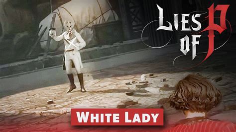 Lies Of P White Lady Boss Fight 4k 60fps Ps5 Youtube