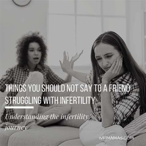 11 Things You Should Not Say To Your Friend With Infertility Ivf Mamas