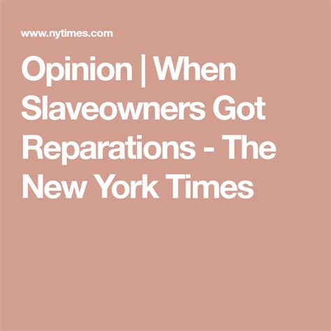 Opinion When Slaveowners Got Reparations The New York Times Ny