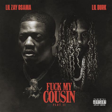 Fuck My Cousin Pt II Feat Lil Durk Single By Lil Zay Osama On