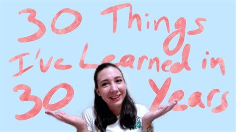 30 things i ve learned in 30 years youtube