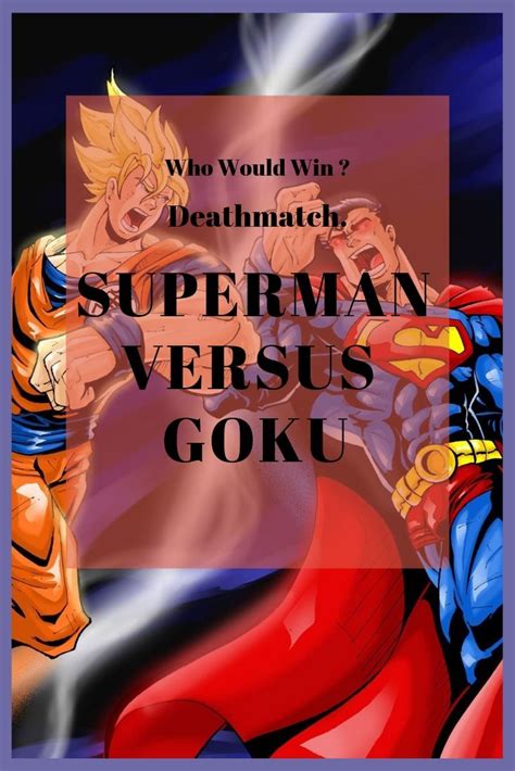 Ultra Instinct Goku Vs Superman Who Would Win Goku Vs Goku Vs