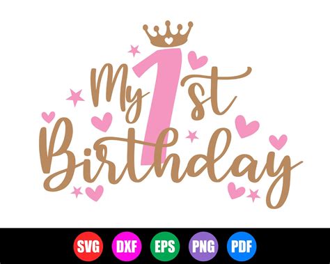 My 1st Birthday Svg My First Birthday Svg Birthday Svg File Happy
