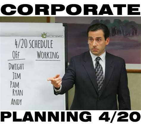 420 Meme The Office Day Off Corporate Planning Funny Weed