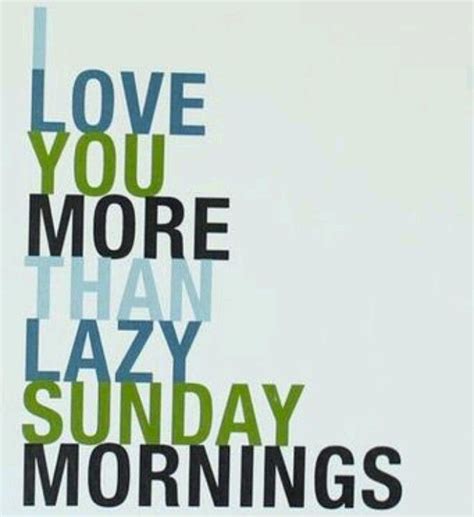 Sunday Mornings Sunday Morning Quotes Lazy Sunday Morning Happy