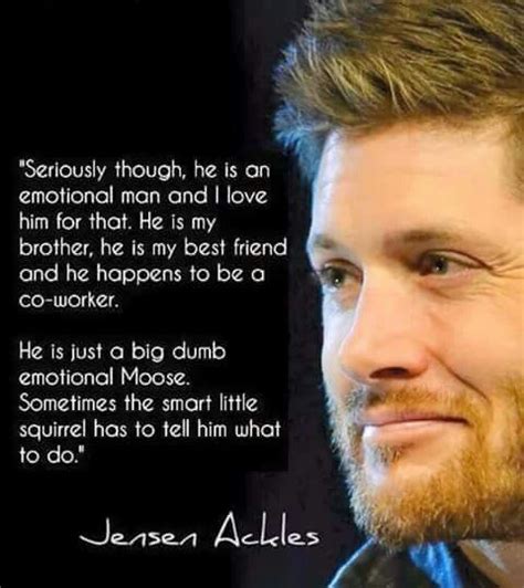 Jensen ackles quotes and sayings. Jensen about Jared | Jensen ackles, Supernatural quotes, Supernatural
