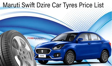 Check Maruti Swift Dzire Tyres Price Swift Tyres Size And Warranty