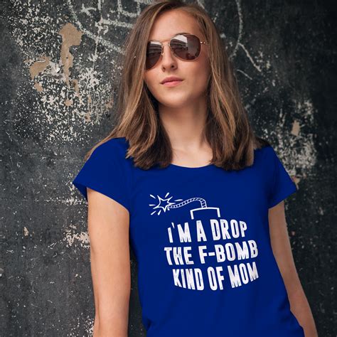 Im A Drop The F Bomb Kind Of Mom Shirt Mom Shirts Mom Great Mothers Day Ts