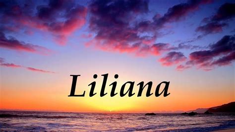 Liliana Significado Y Origen Del Nombre Youtube