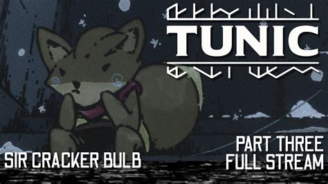 Tunic Full Stream Part 3 Youtube
