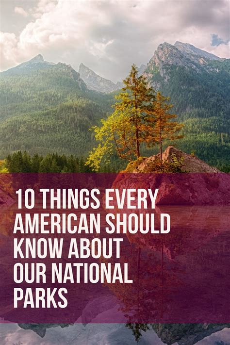 10 Things Every American Should Know About Our National Parks