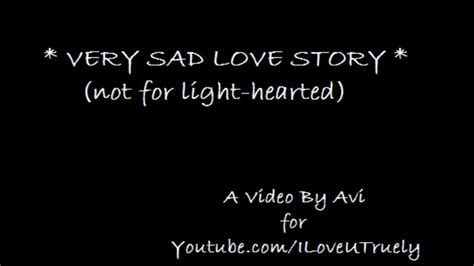 Very Sad True Love Story Youtube