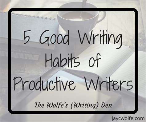 5 Good Writing Habits Of Productive Writers Writing Writer Habits