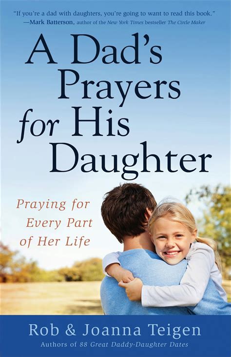 A Dads Prayers For His Daughter Praying For Every Part Of Her Life By