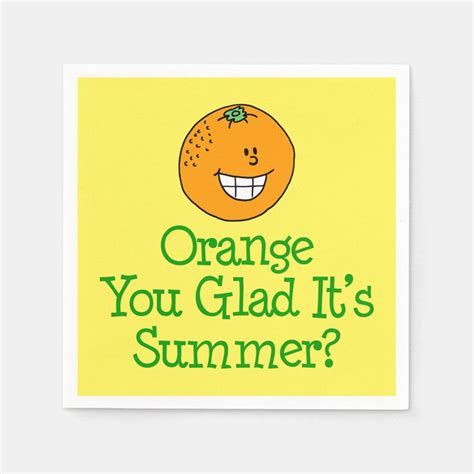 Orange You Glad Its Summer Pun Napkins Zazzle Summer Puns Puns