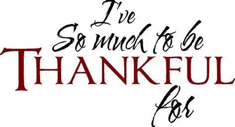 I Have So Much To Be Thankful For Positive Quotes Thankful