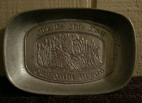 bread dish give us this day our daily bread vintage wilton aremetale pewter dish haute juice
