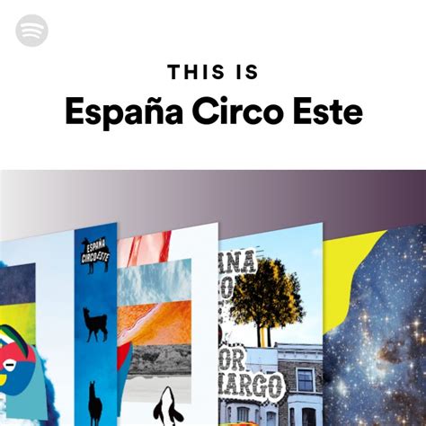 This Is España Circo Este Playlist By Spotify Spotify