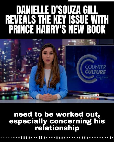 Danielle Dsouza Gill Reveals The Key Issue With Prince Harrys New Book Book Danielle D