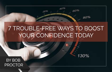 7 Trouble Free Ways To Boost Your Confidence Today Proctor Gallagher