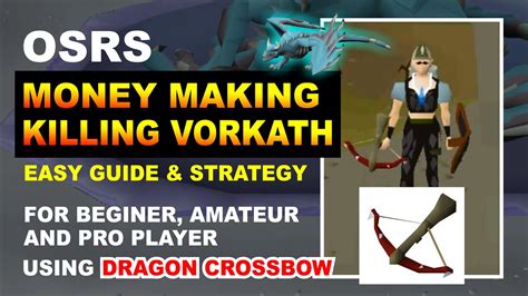 Killing Vorkath Strategy Using Dragon Crossbow Osrs Guide Money