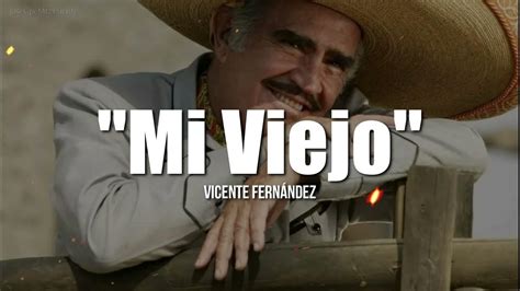 Vicente Fernández Mi Viejo Youtube