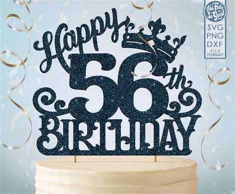 56 56th Birthday Cake Topper Svg 56 56th Happy Birthday Cake Etsy
