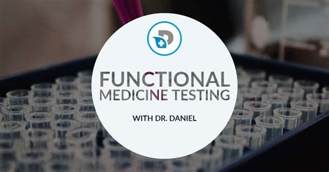 functional medicine testing dr daniel functional medicine