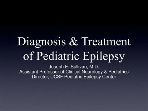 Ppt Diagnosis And Treatment Of Pediatric Epilepsy Powerpoint